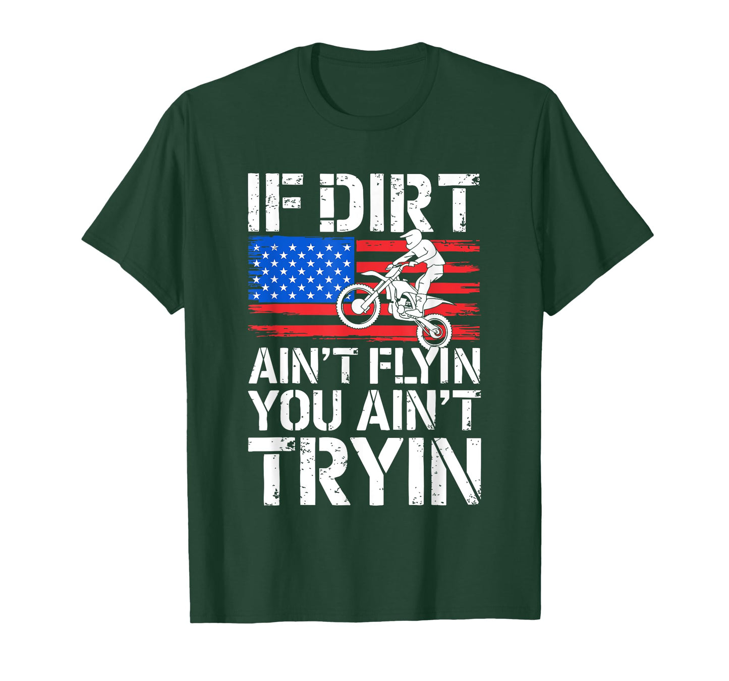 If Dirt Ain't Flyin You Ain't Tryin Shirt Dirtbike Motocross T-Shirt