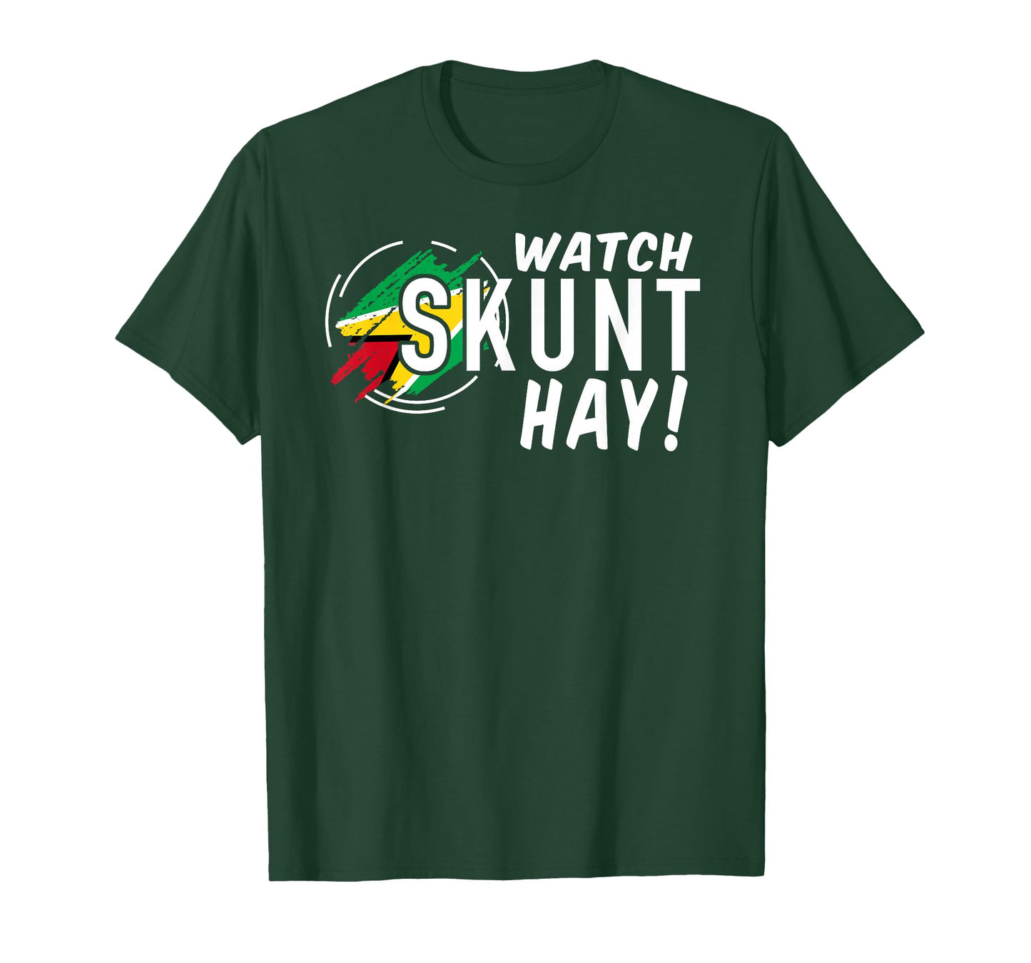 WATCH SKUNT HAY! Guyana Flag Funny Patriotic T-Shirt