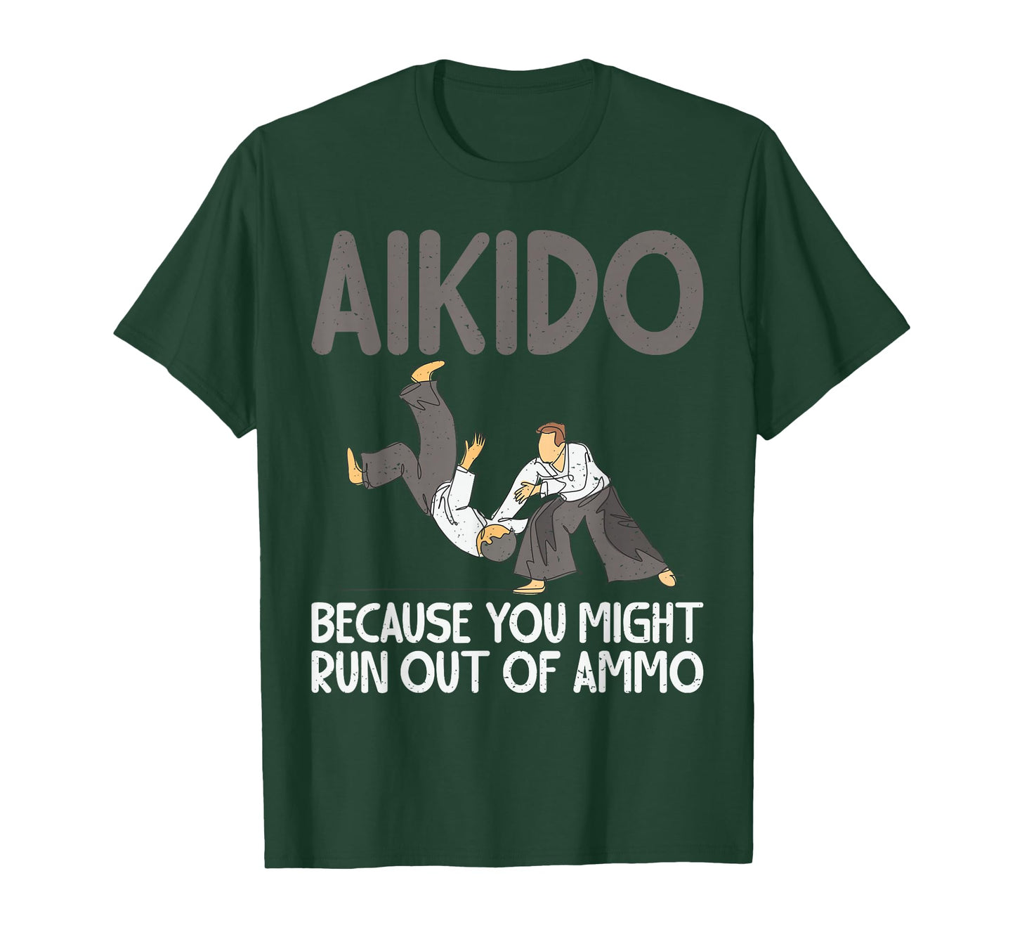 Aikido because you might run out of Ammo funny Aikido T-Shirt