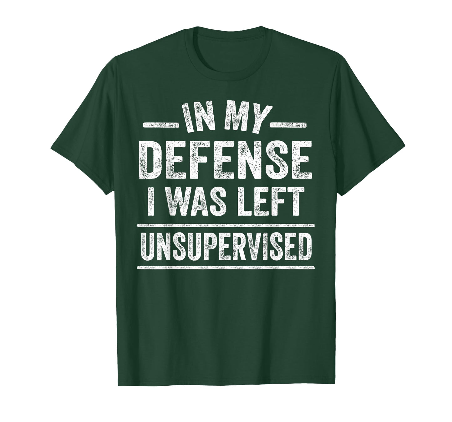 In My Defense I Was Left Unsupervised Funny Men Women Kids T-Shirt