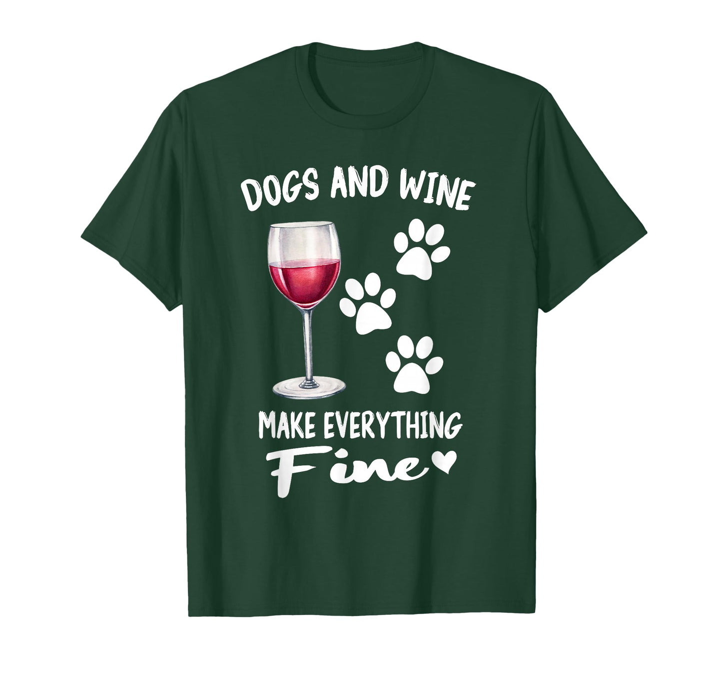 Dogs And Wine Make Everything Fine Drinker Wine Puppy T-Shirt