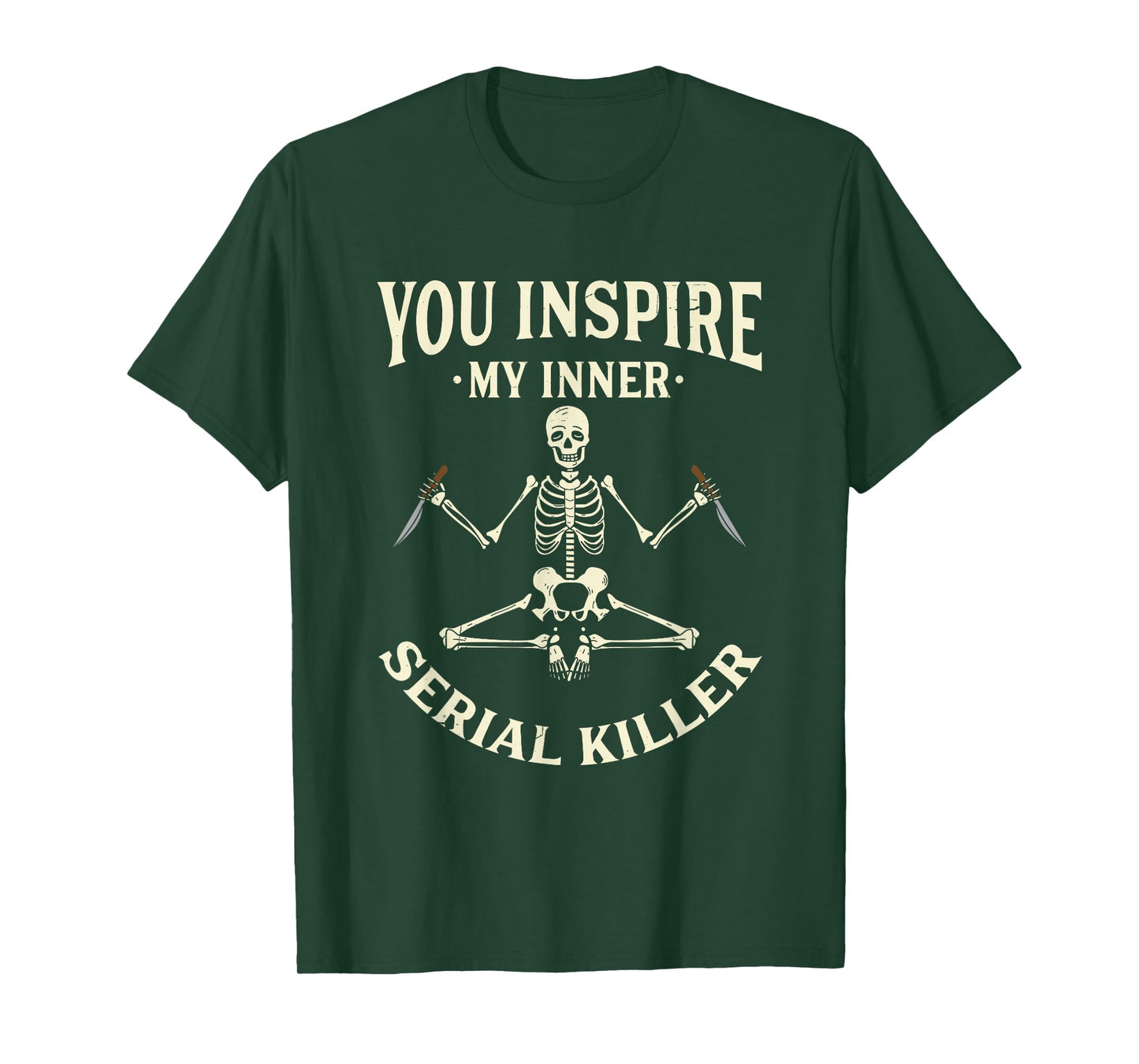 Funny yoga tee shirts, You inspire my inner serial killer T-Shirt