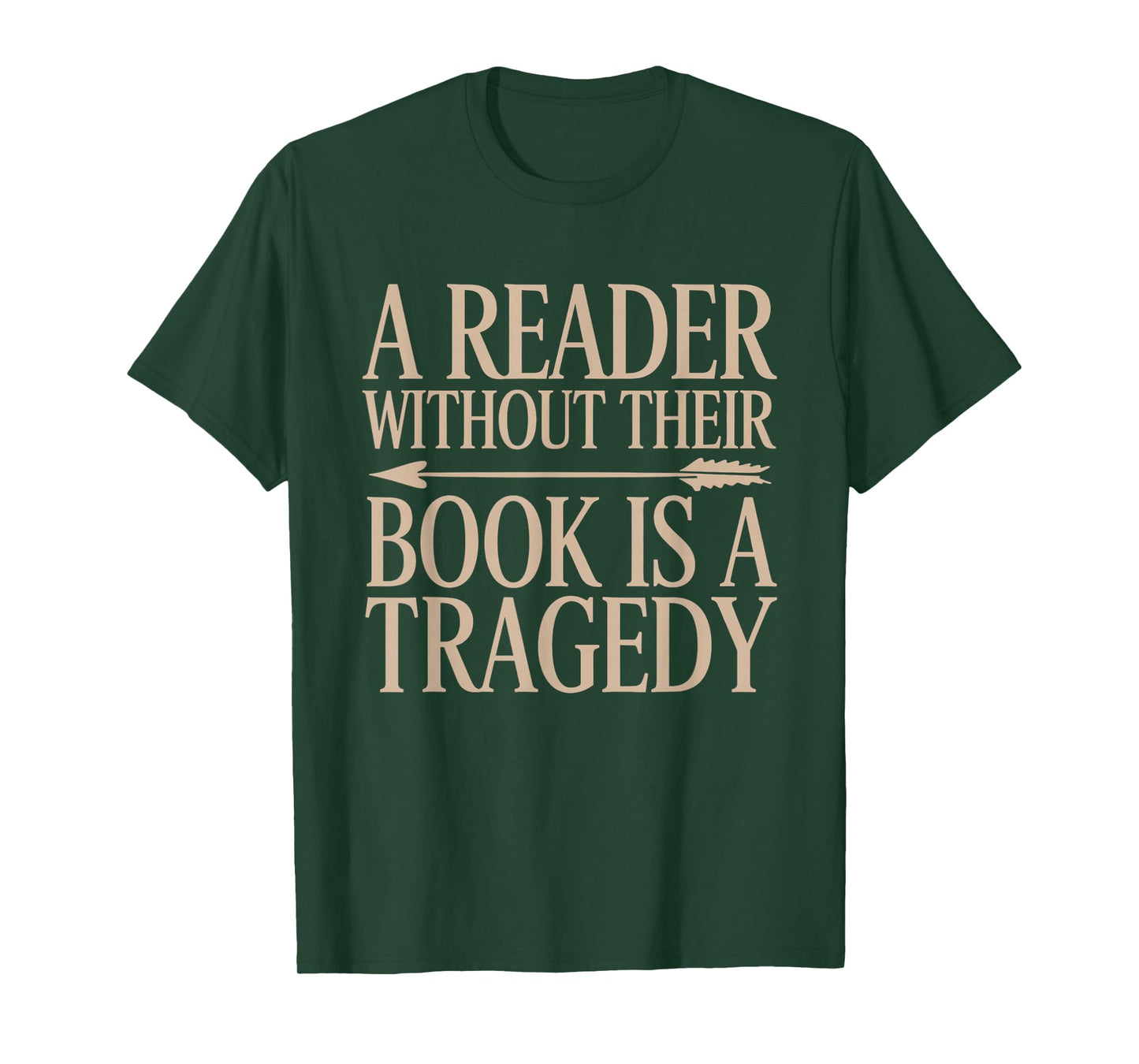 A Reader Without Their Book is a Tragedy Bookworm Book Lover T-Shirt