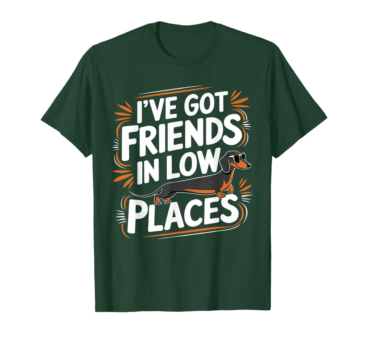 I've Got Friends In Low Places Funny Wiener Dachshund Dog T-Shirt