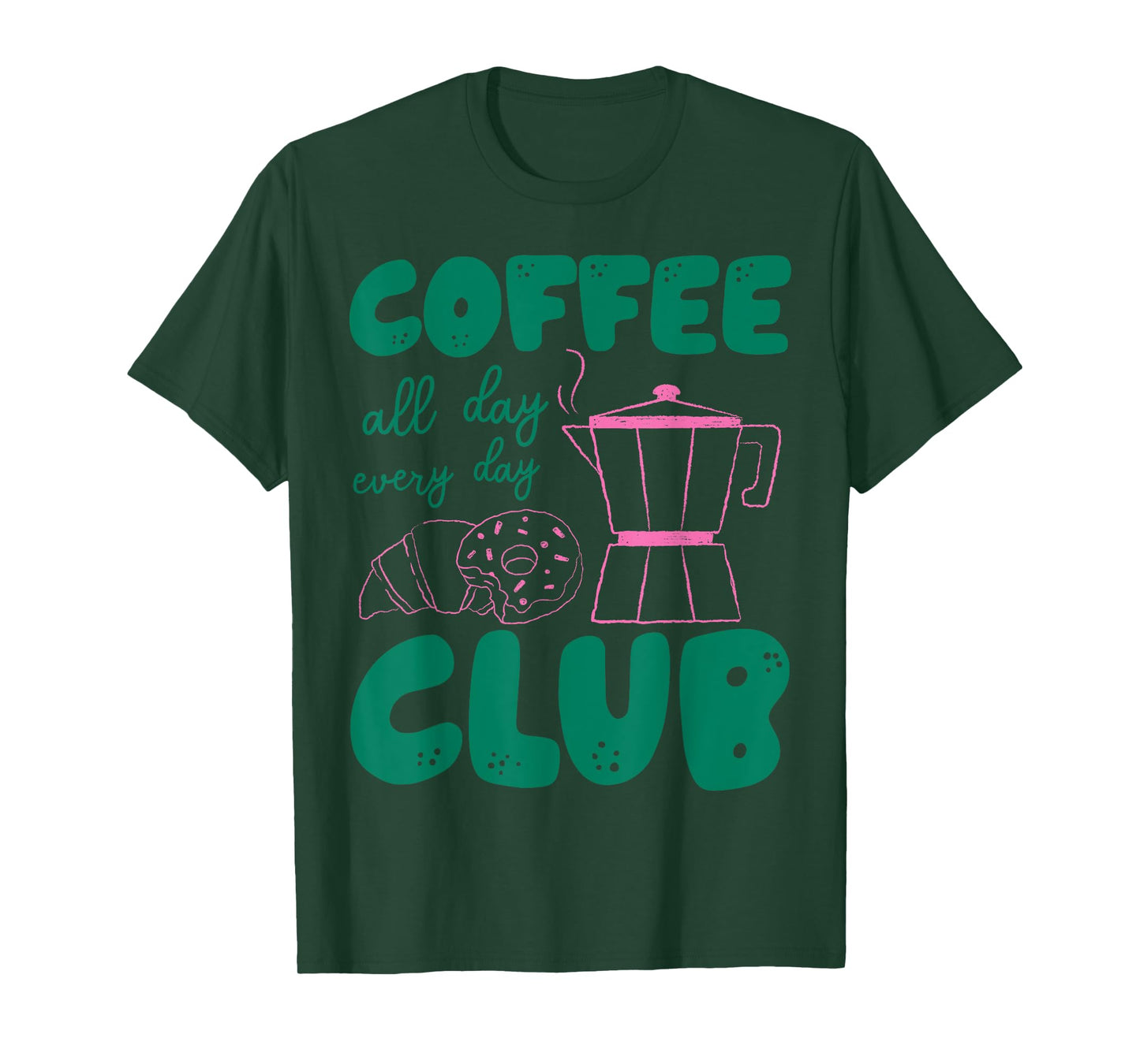 Coffee Club All Day Every Day Enthusiast Casual Vibes T-Shirt