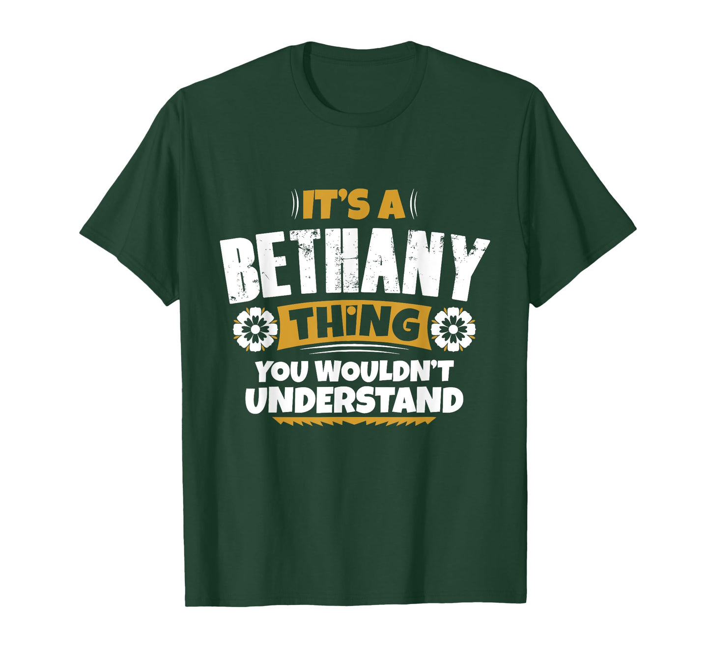 its a Bethany thing you wouldnt understand Bethany TShirt T-Shirt