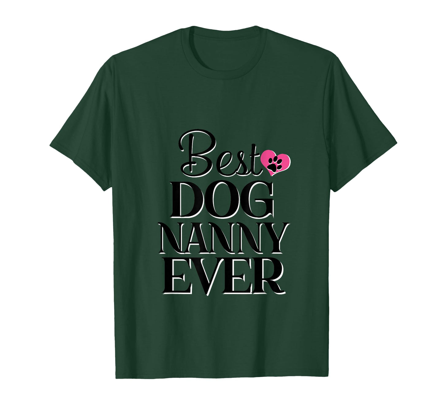 Best Dog Nanny Ever Dog Lover Gift T-Shirt