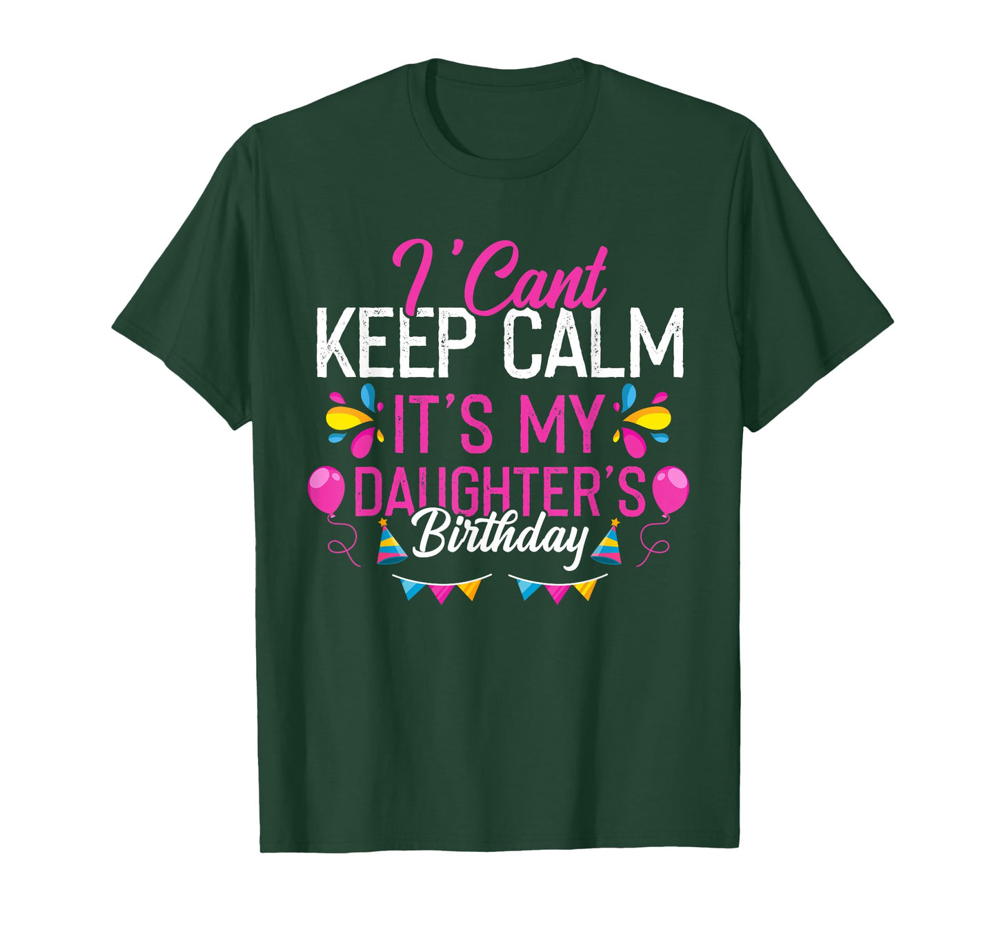 I Can't Calm Down, It's My Daughter's Birthday T-Shirt
