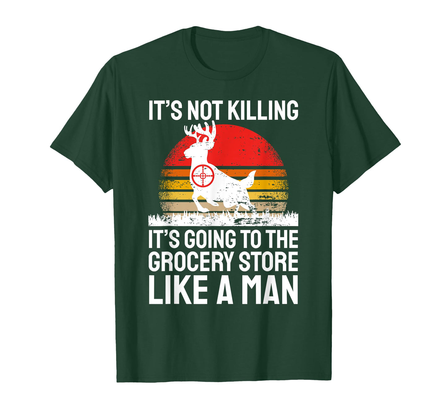 Funny Hunting Saying Deer Hunter I Grocery Store T-Shirt