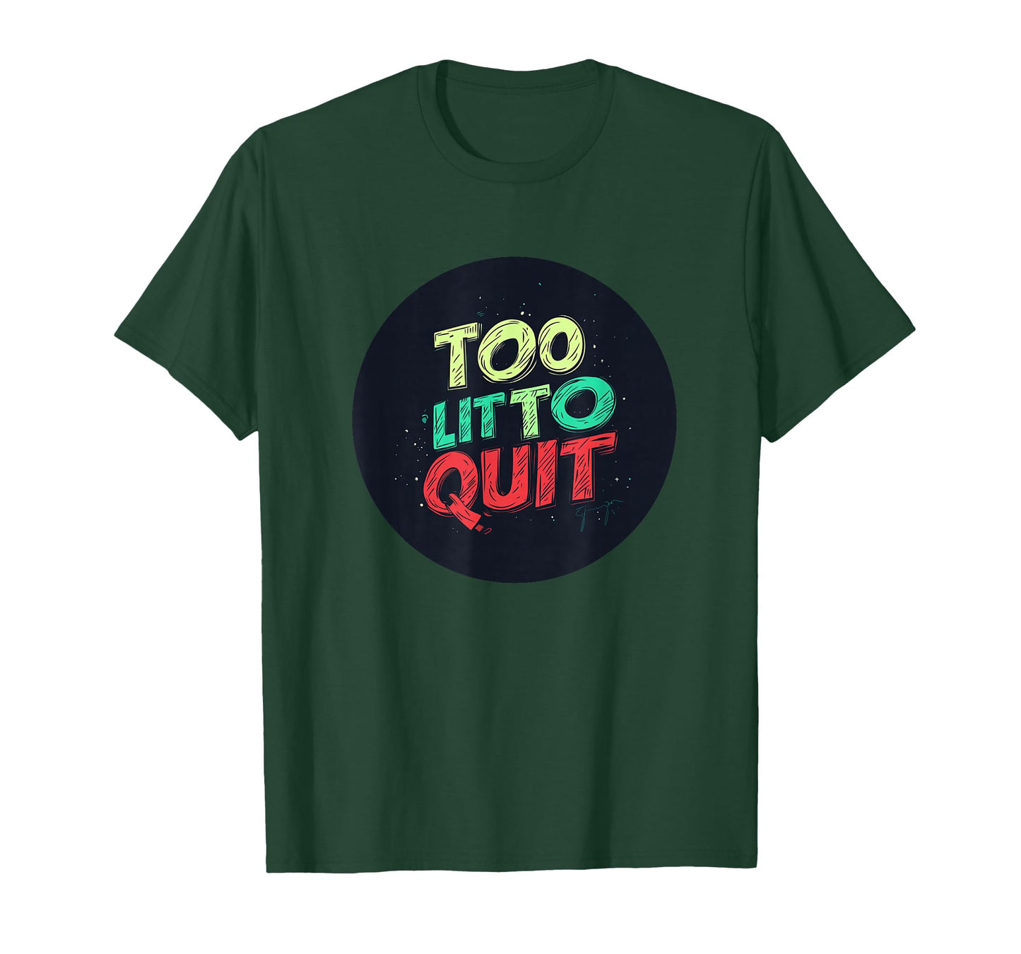Vibrant Too lit to Quit Speech T-Shirt