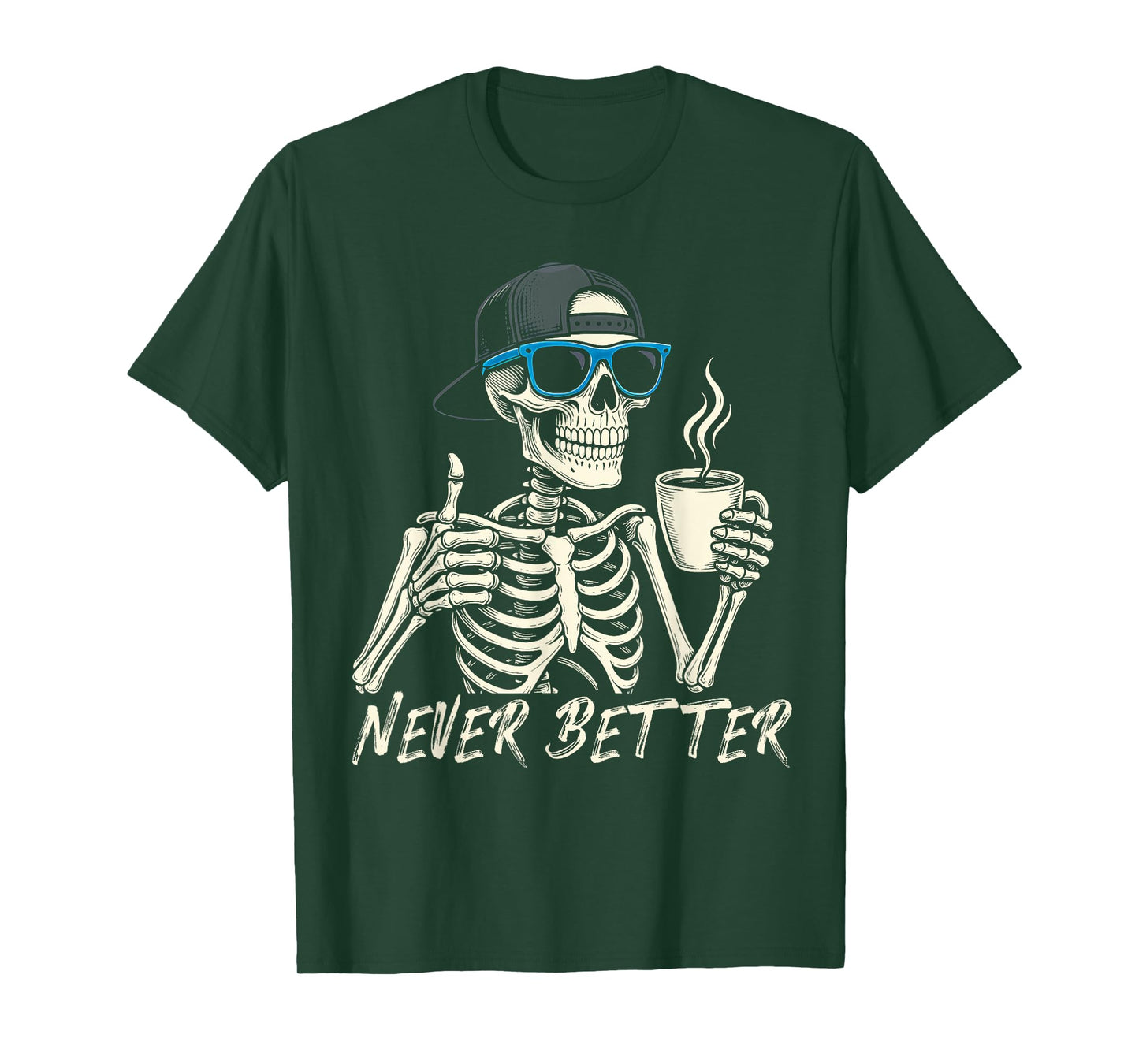 Never Better Skeleton Coffee Halloween Tee Men Women T-Shirt