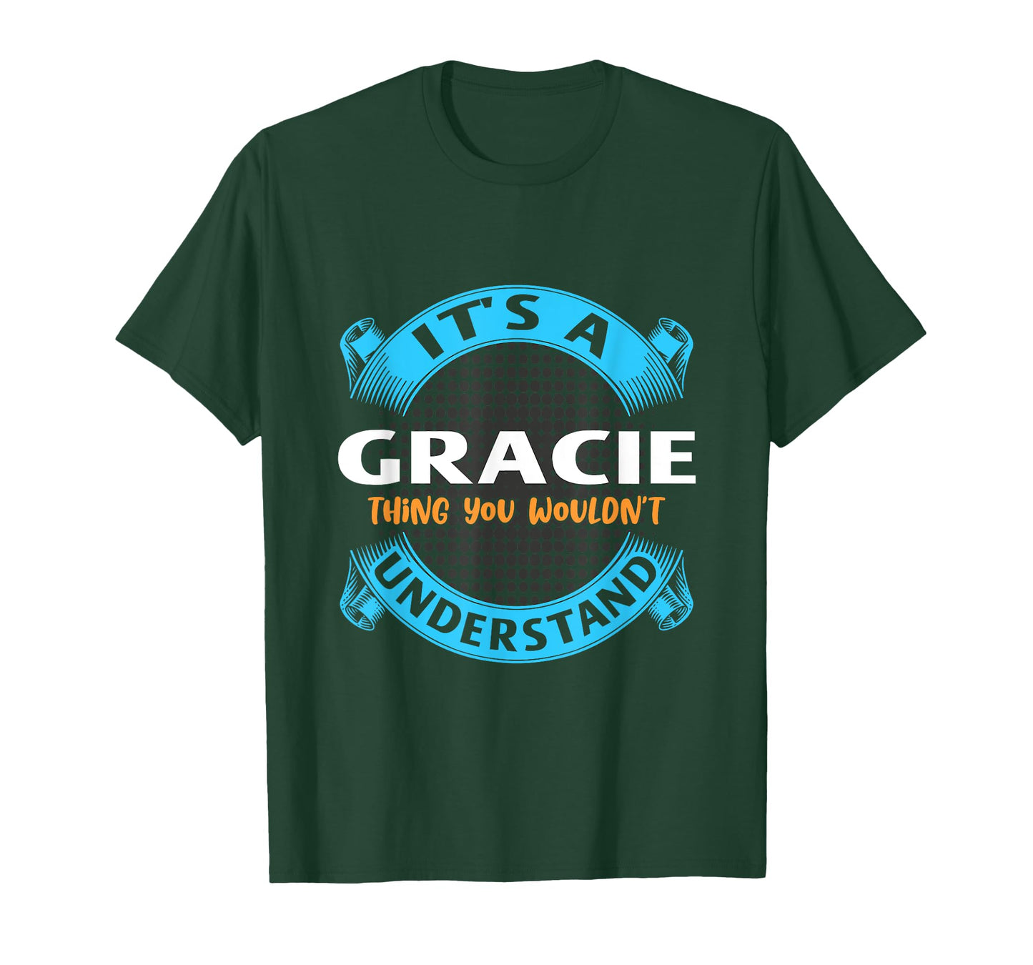 Its A Gracie Thing You Wouldnt Understand Name Nickname T-Shirt