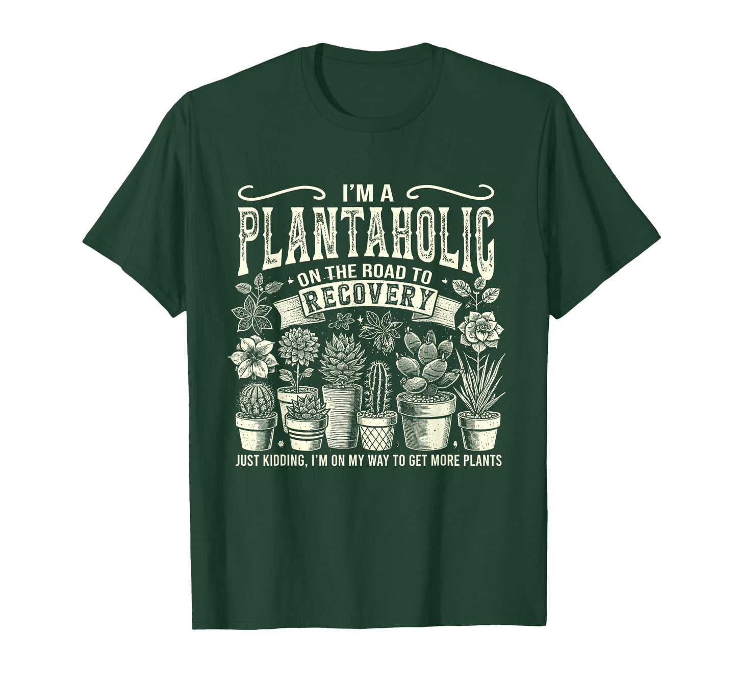 I'm A Plantaholic On The Road To Recovery Gardening Plant T-Shirt