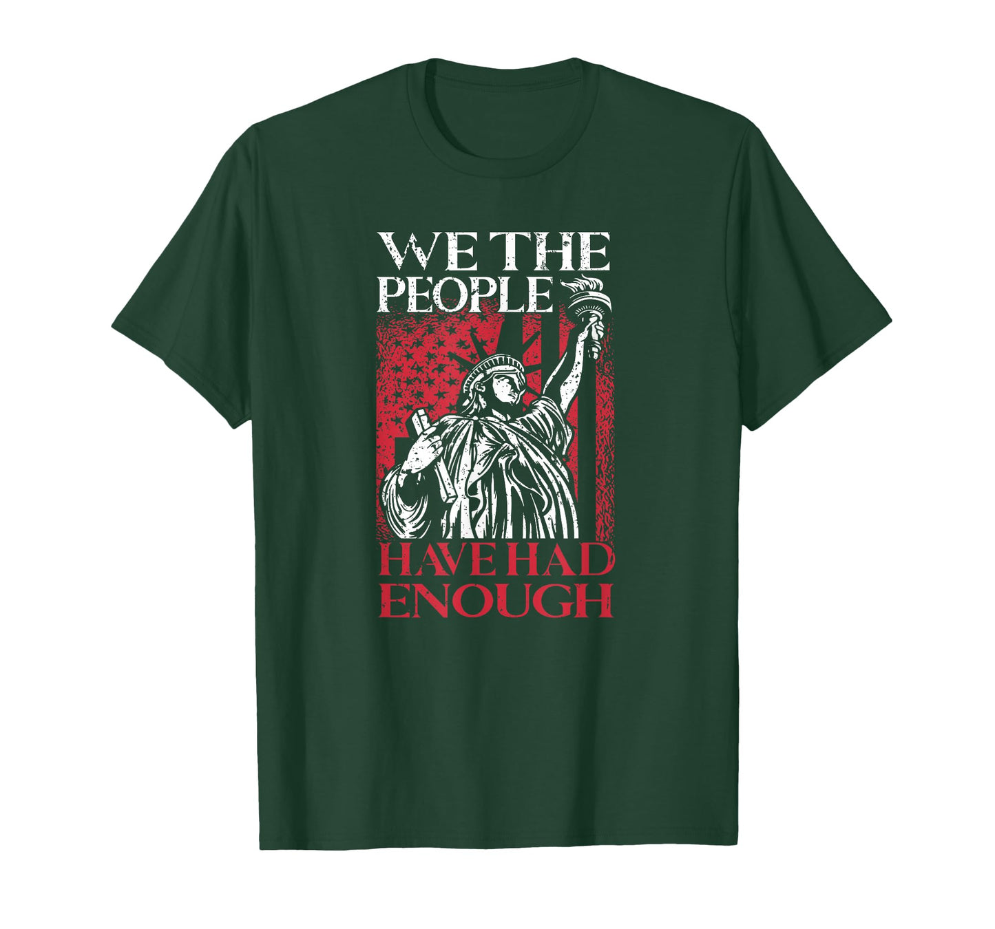 We The People Have Had Enough | USA Proud American Veteran T-Shirt