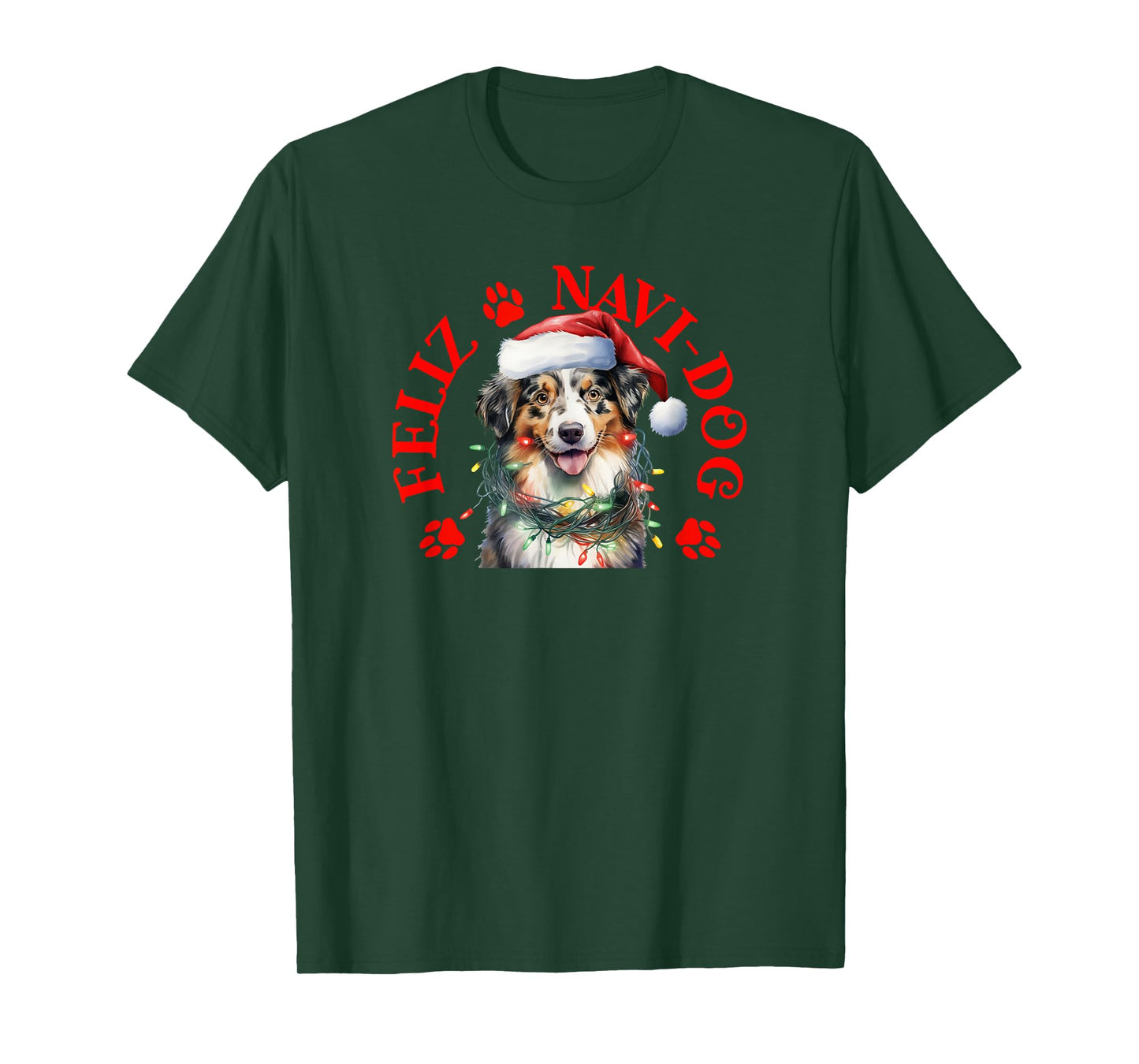 Feliz Navi-Dog with Festive Australian Shepherd Aussie T-Shirt