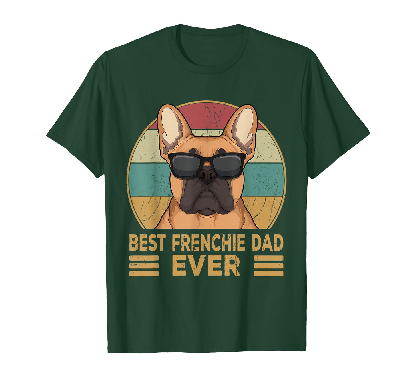 Best Frenchie Dad Ever Funny French Bulldog Dog Owner Gift T-Shirt