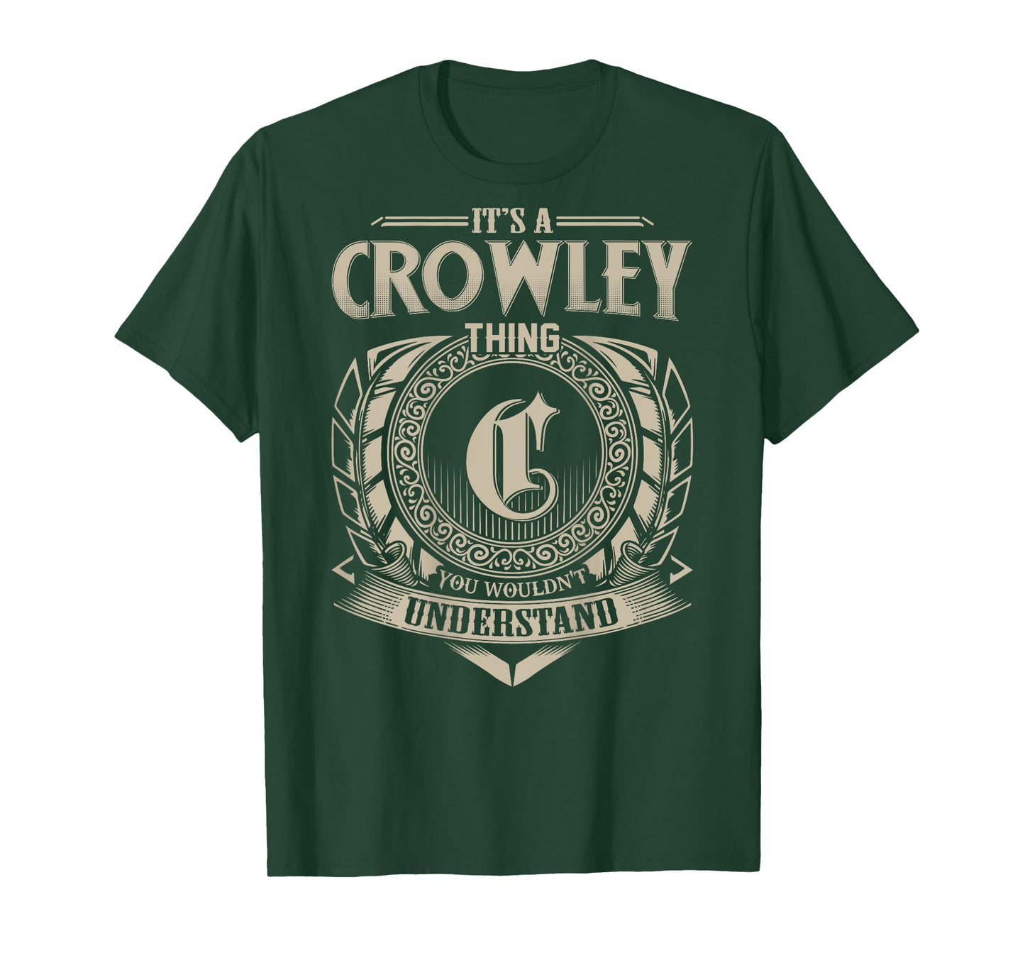 It's A CROWLEY Thing You Wouldn't Understand Family Name T-Shirt