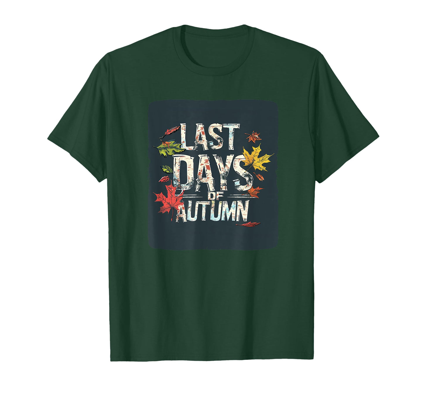 Cool Last Days of Autumn Statement T-Shirt