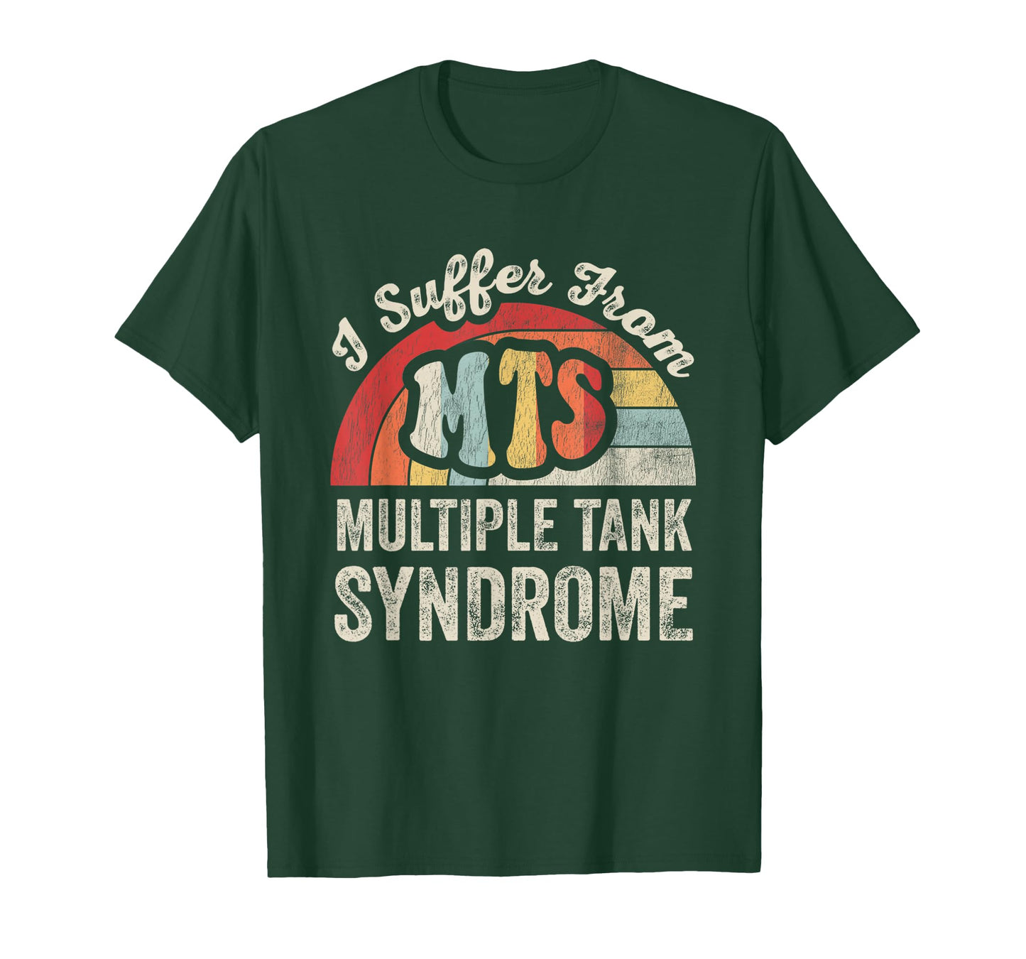 I Suffer from Multiple Tank Syndrome T-Shirt