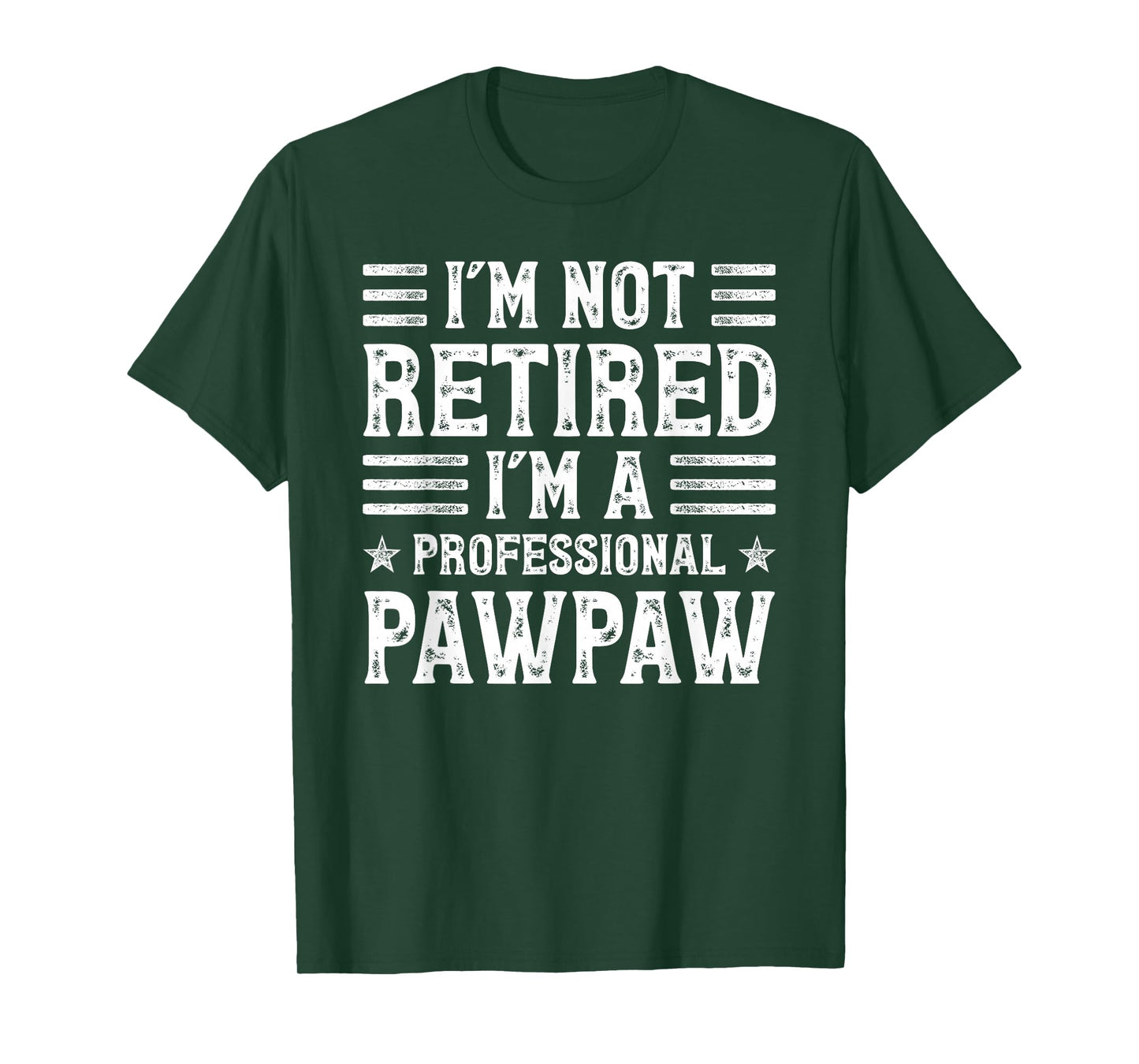 Funny Retirement- I'm Not Retired I'm A Professional Pawpaw T-Shirt