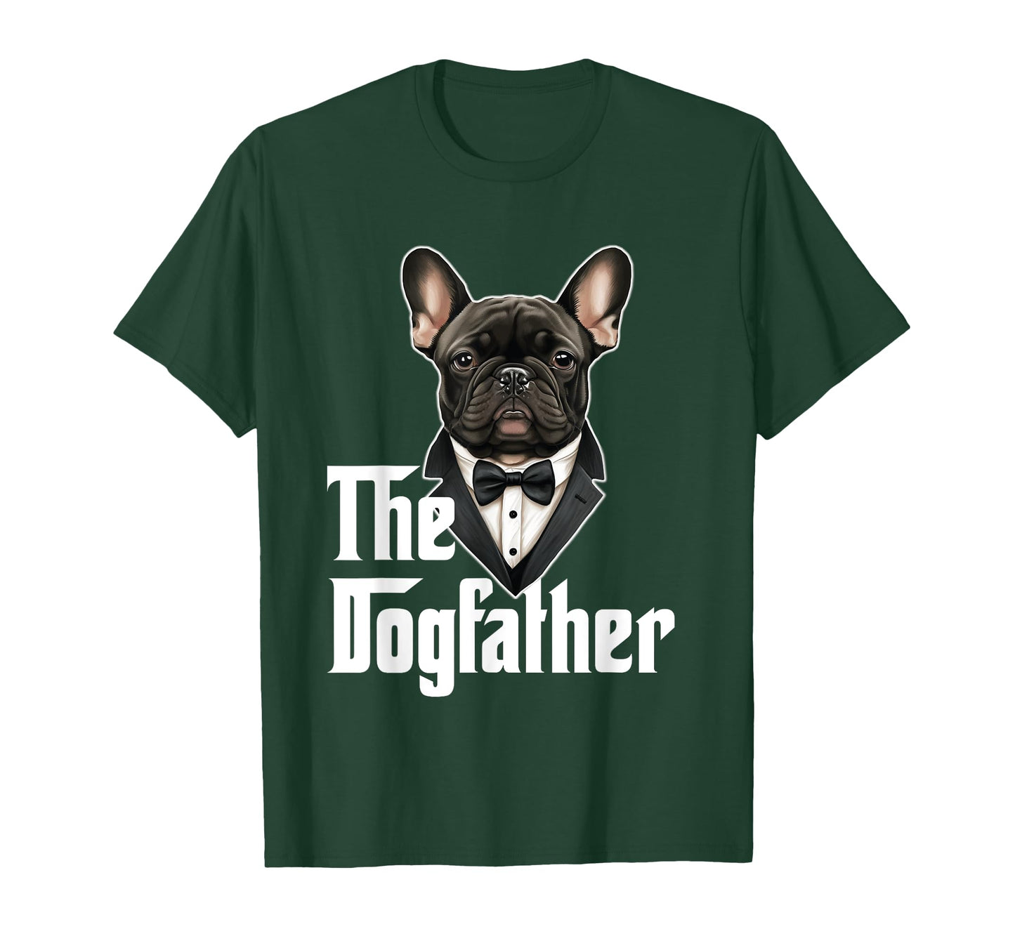 The Dogfather | French Bulldog Dad | Frenchie Papa Dog Owner T-Shirt