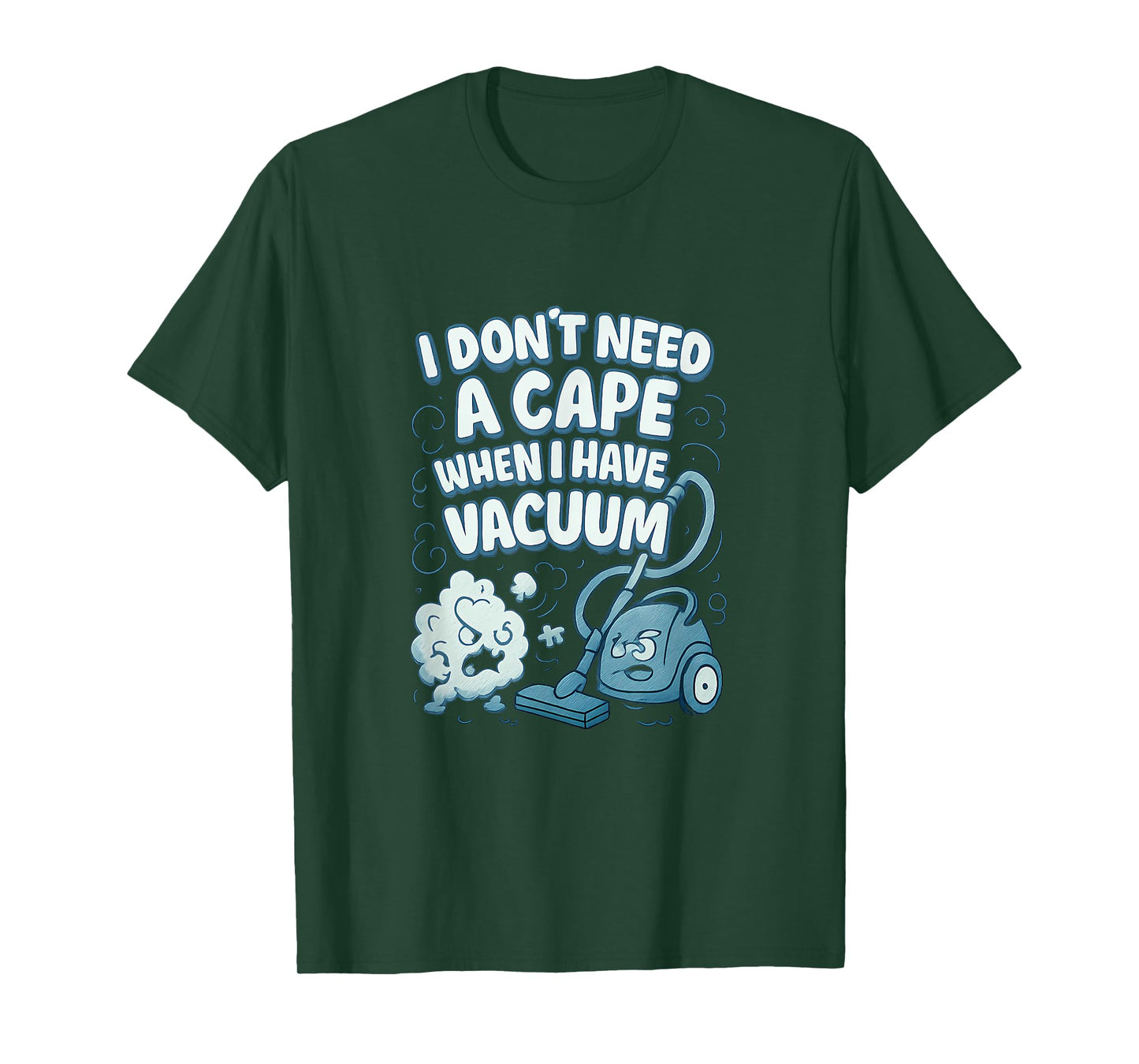 No Cape Needed I Have a Vacuum Hero Graphic T-Shirt