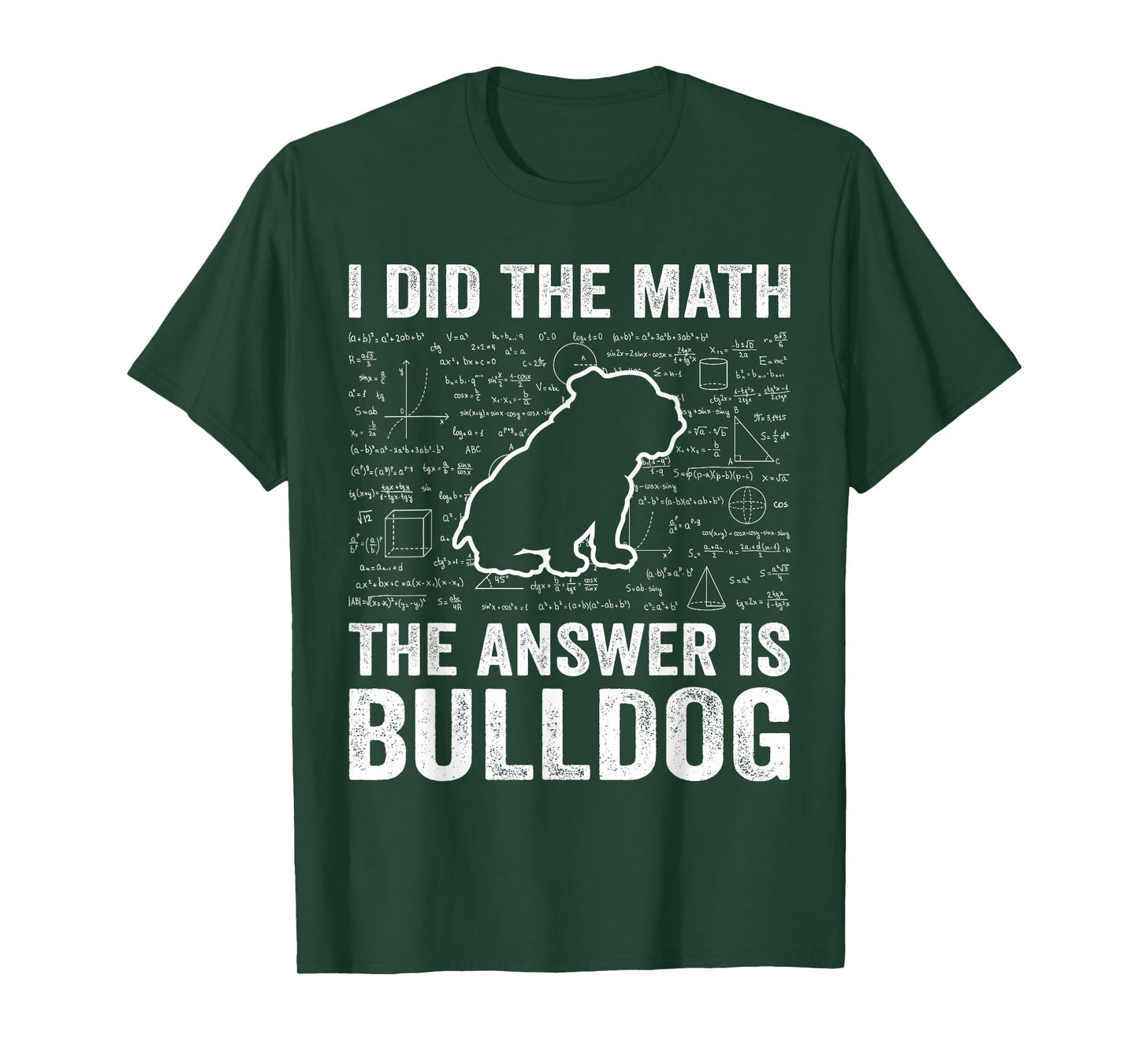 I Did The Math The Answer is Bulldog Funny Bulldog Lover T-Shirt