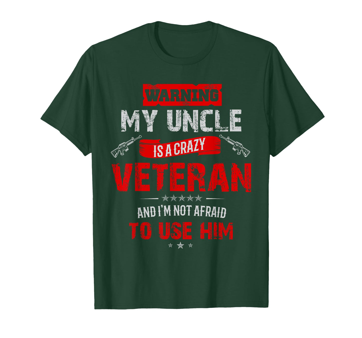 "Warning: My Uncle Is A Crazy Veteran" Veterans Day T-Shirt T-Shirt