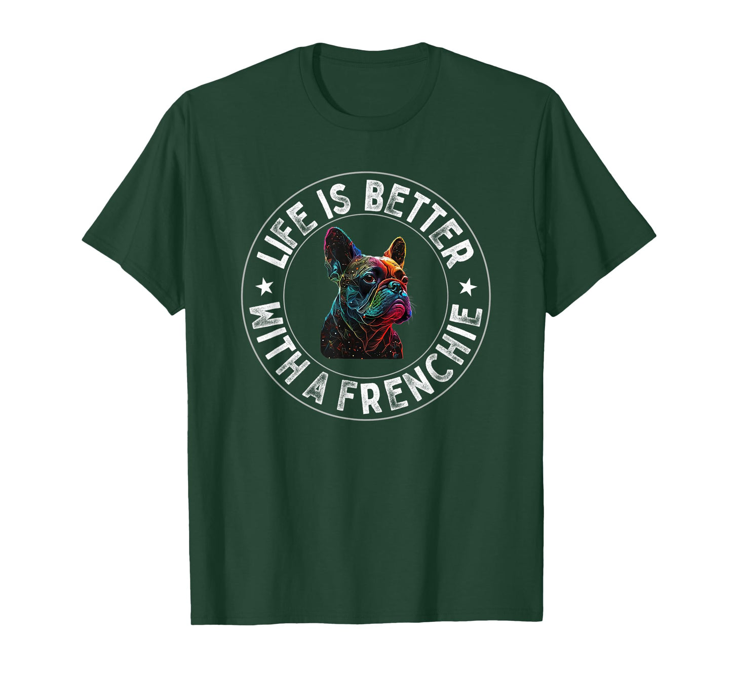 Life Is Better With A Frenchie - French Bulldog T-Shirt for Men Women Kids