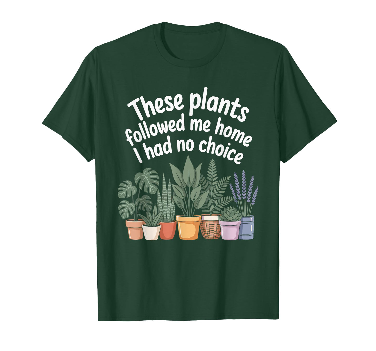 Plant Lover Gardening Humor for Gardener for Men Women T-Shirt