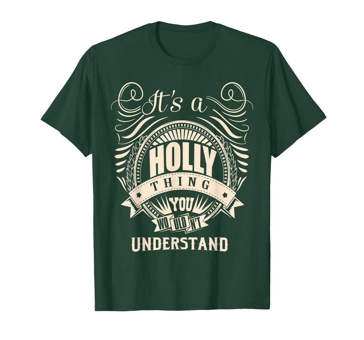 It's a HOLLY Thing You Wouldn't Understand Gifts T-Shirt