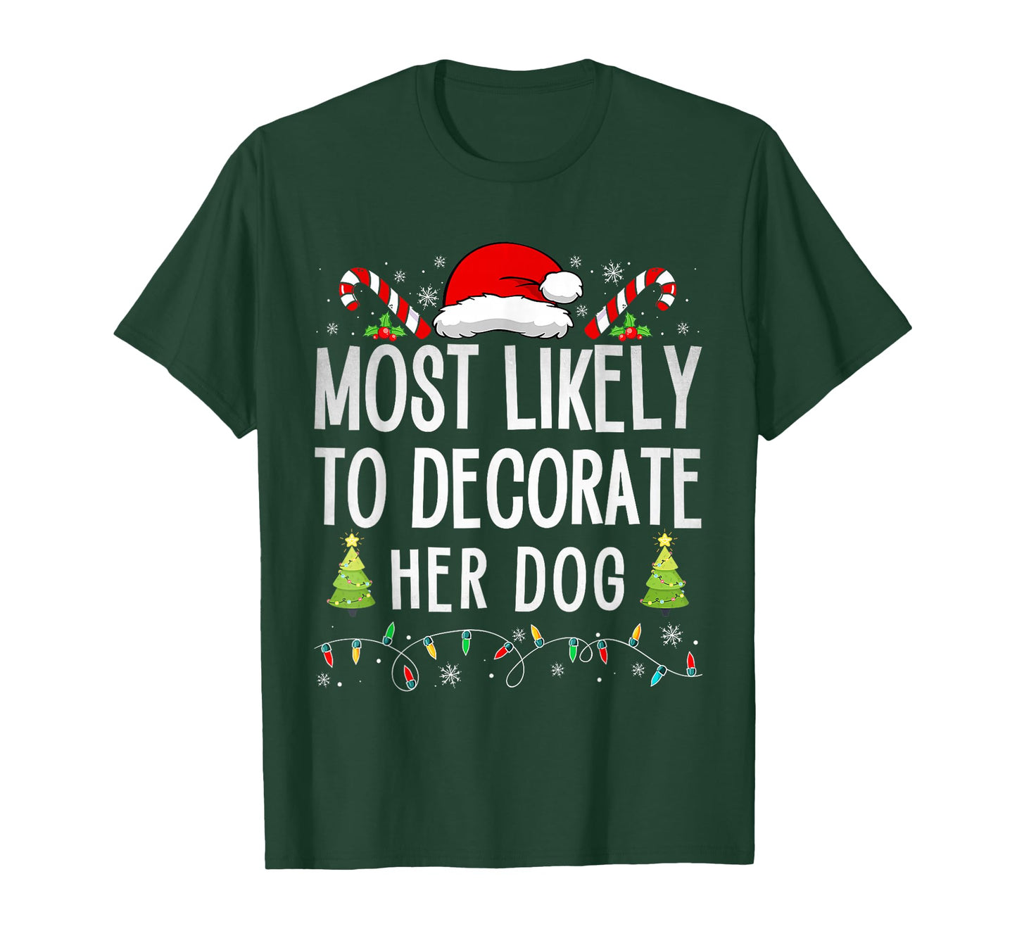 Most Likely To Decorate Her Dog Family Christmas Pajamas T-Shirt