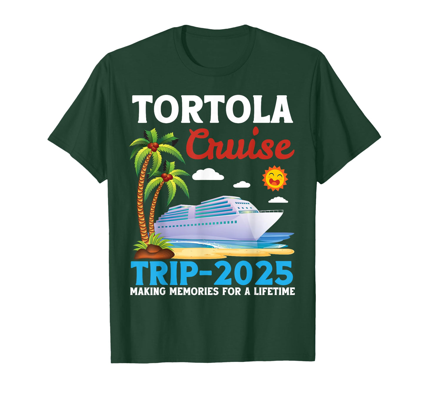 Tortola Cruise Trip 2025 Making Memories For A Lifetime T-Shirt