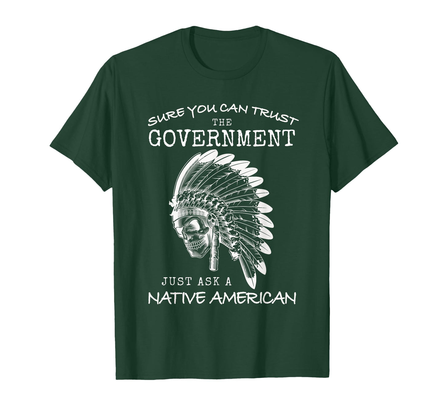 Native American Government Trust Funny Indian USA Indigenous T-Shirt