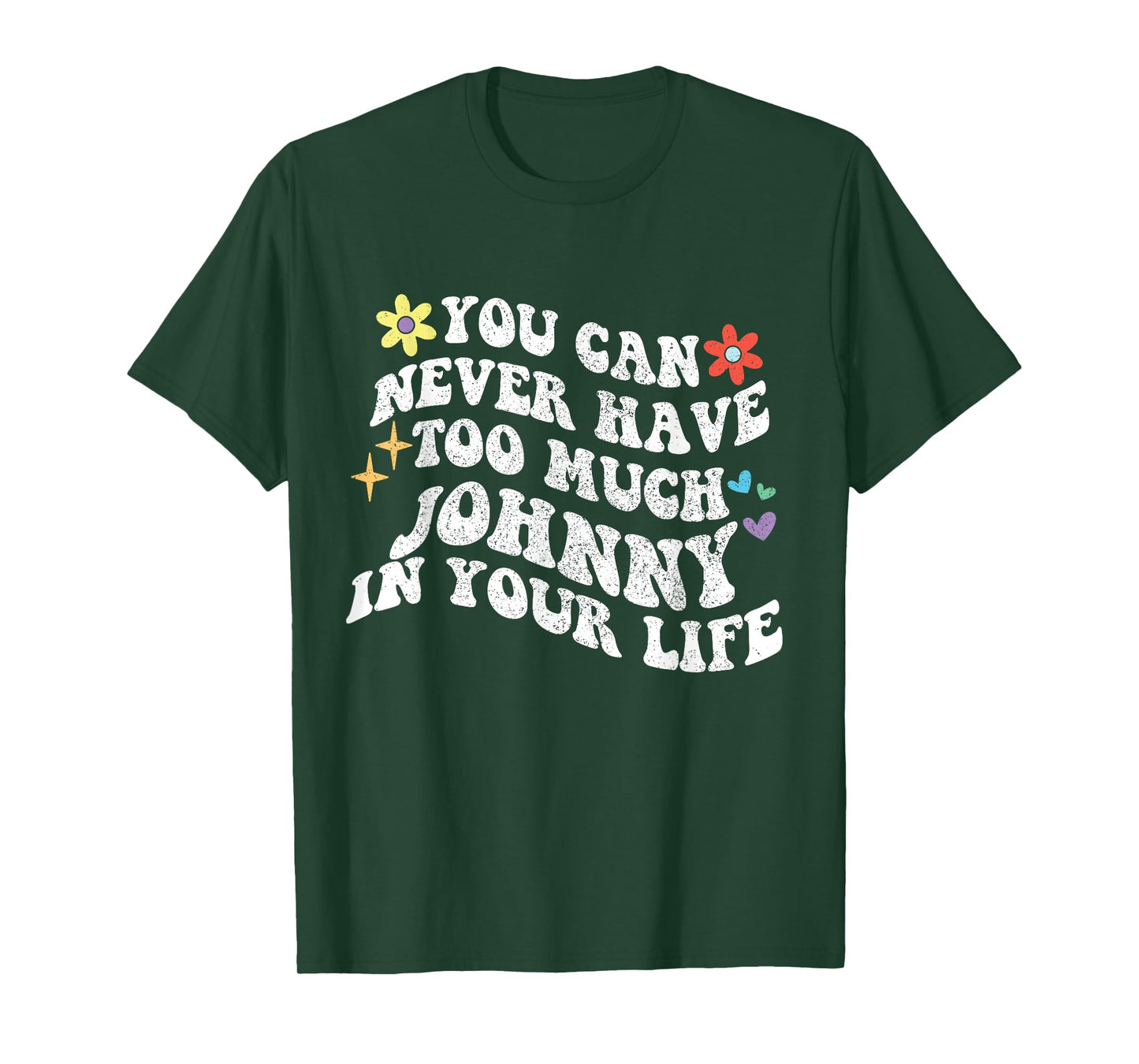 Retro Groovy You Can Never Have Too Much Johnny In Your Life T-Shirt
