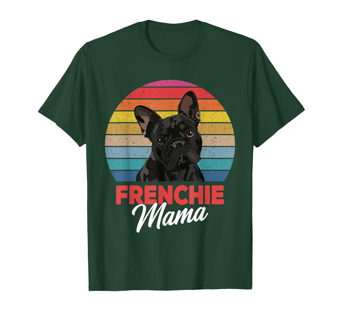 Frenchie Mama Cute French Bulldog Dog Mom Funny Girls Gift T-Shirt