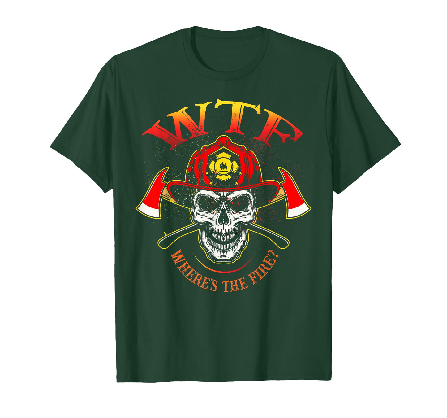 WTF Where's The Fire Fireman Firefighter Department Skull T-Shirt
