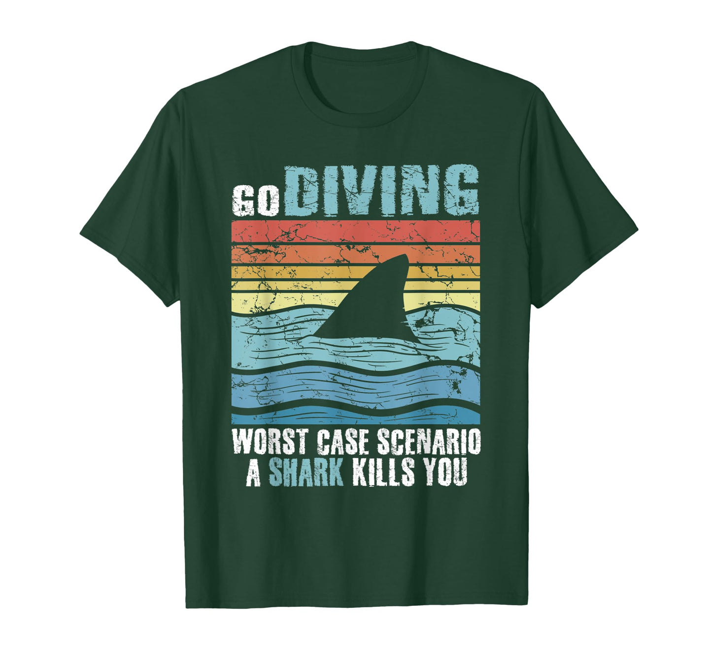 Funny Diver Go Diving Worst Case Scenario A Shark Kills You T-Shirt