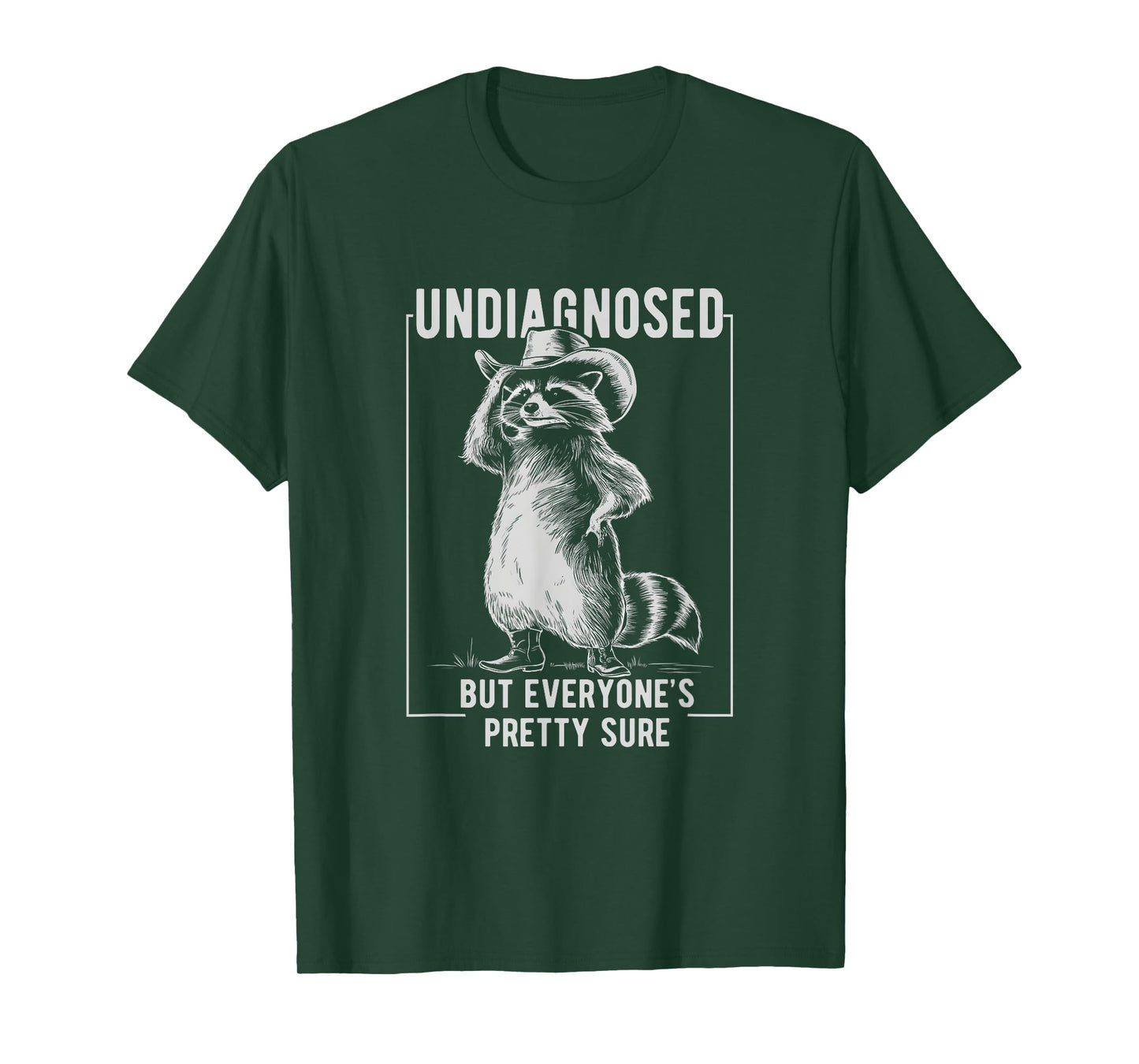 Undiagnosed But Everyone's Pretty Sure Cowboy Hat Raccoon T-Shirt