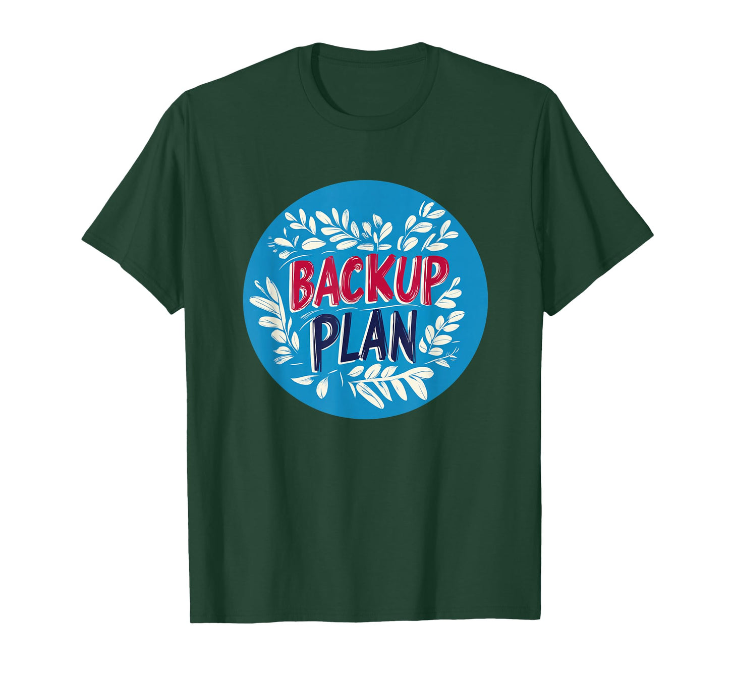 Cool Backup Plan Stamp T-Shirt