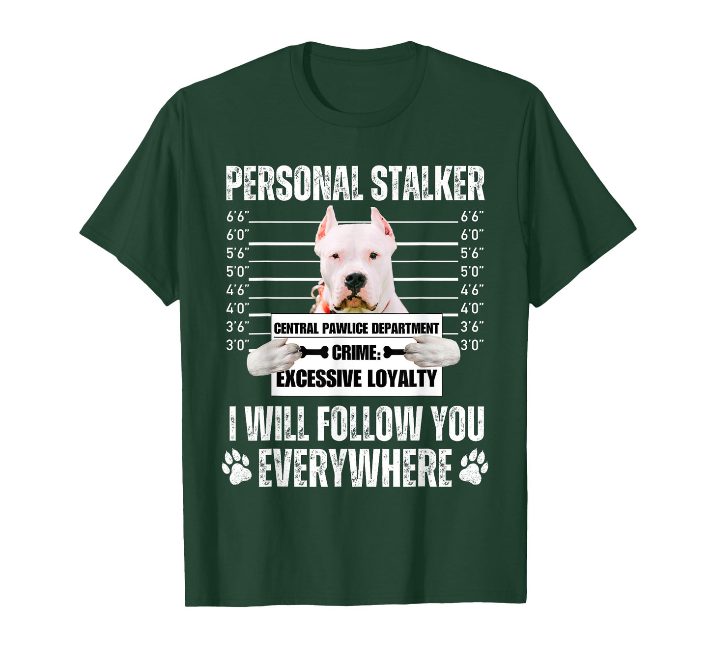 Funny Personal Stalker Dog Design - Dogo Argentino Men Women T-Shirt
