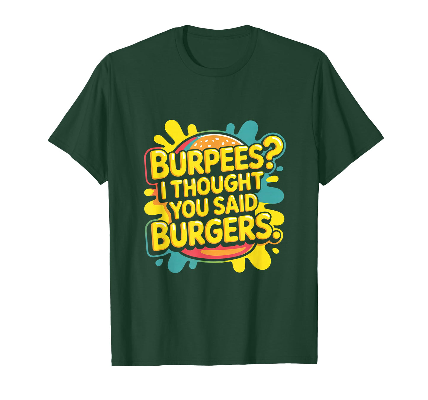 Burpees I Thought You Said Burgers Funny Gym Workout for Men T-Shirt