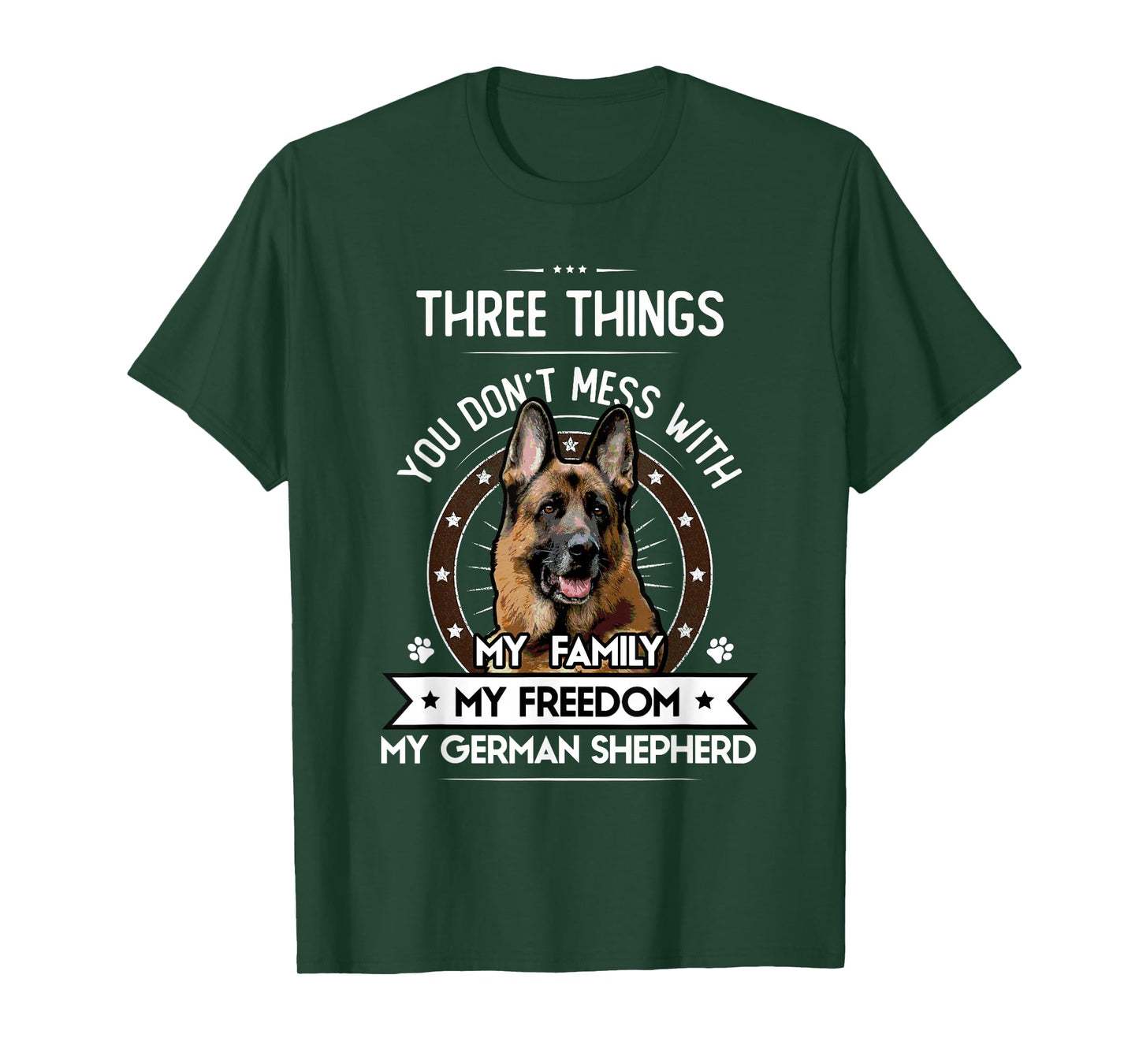 Three Things You Don't Mess with - German Shepherd Gift T-Shirt Small