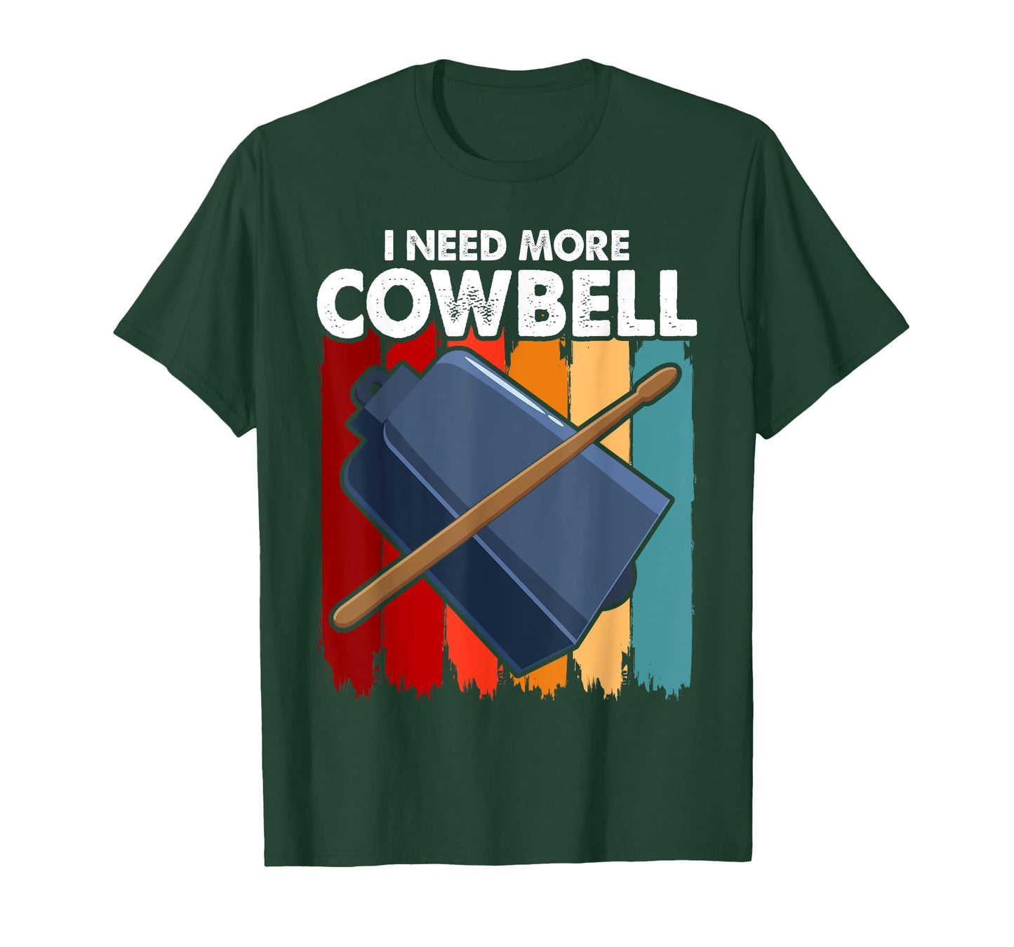 I Need More Cowbell Funny Drummer Lover Humorous T-Shirt
