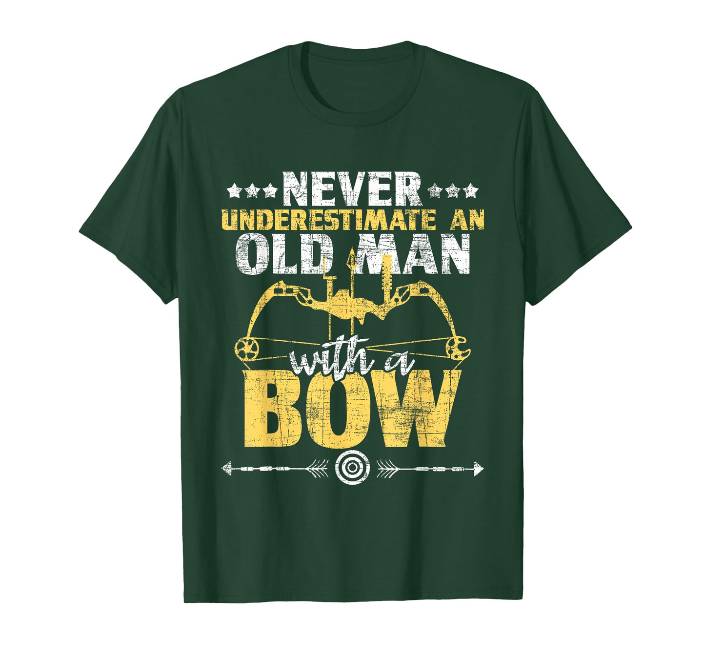 Never Underestimate an Old Man with A Bow - Archery Archer T-Shirt