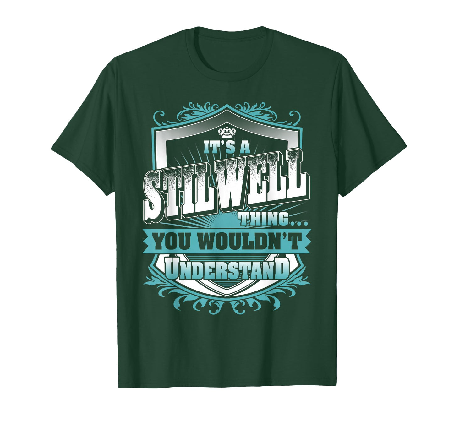 It's A STILWELL Thing You Wouldn't Understand Family Name T-Shirt