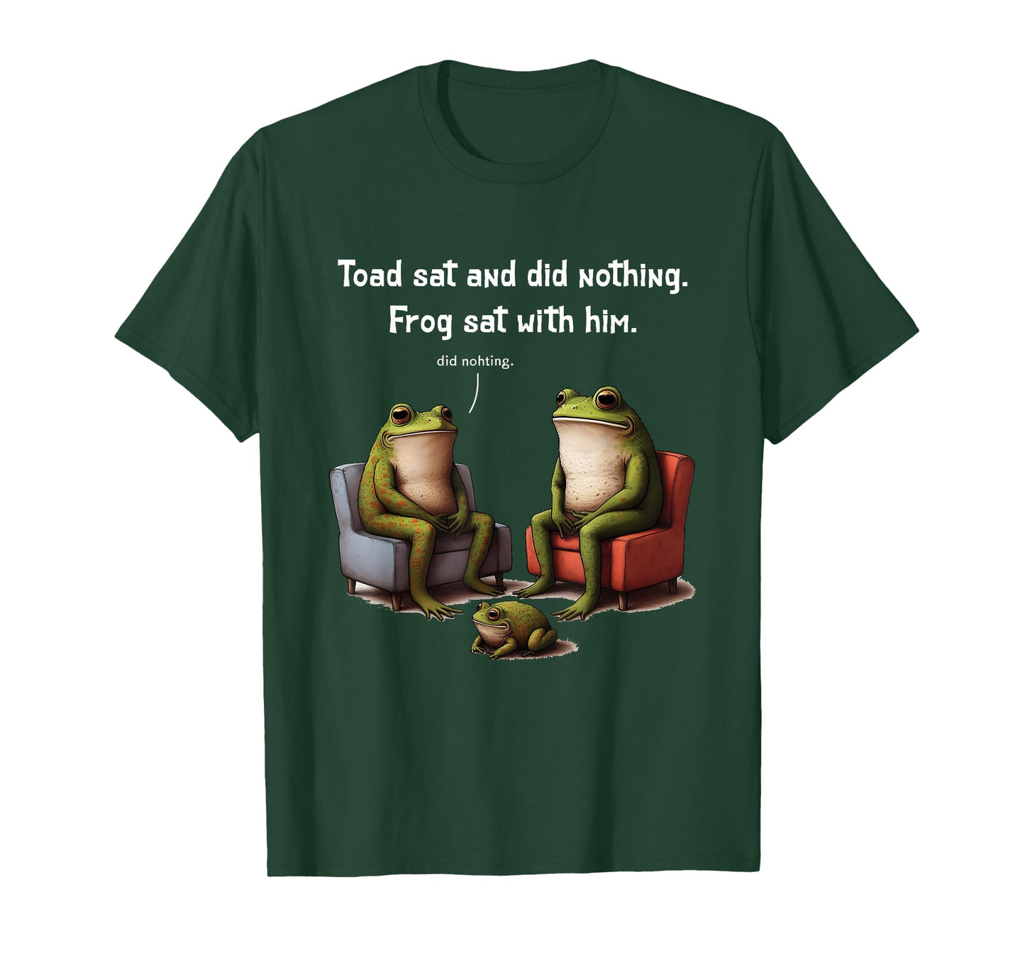 Frogs Toads Meme Toad Sat And Did Nothing Frog Sat With Him T-Shirt