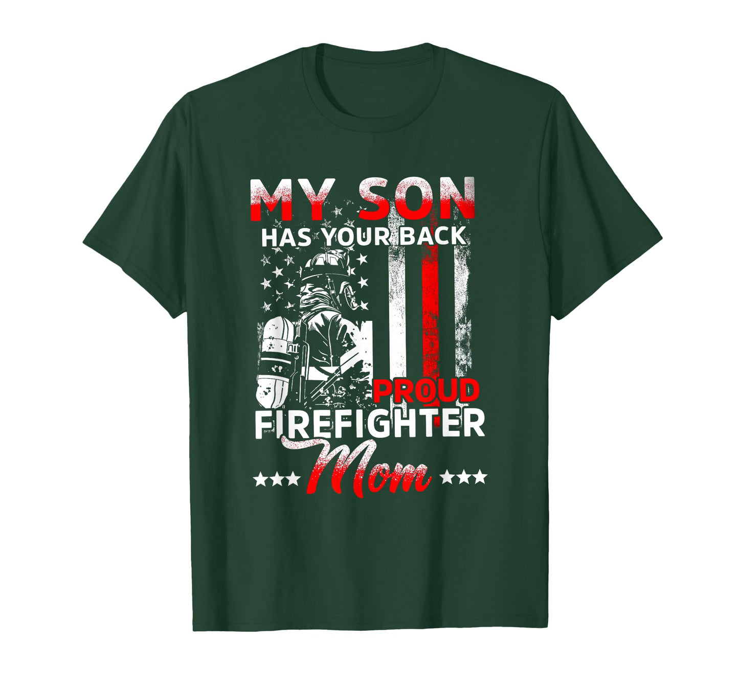 My Son has Your Back Proud Firefighter mom Mother's Day T-Shirt