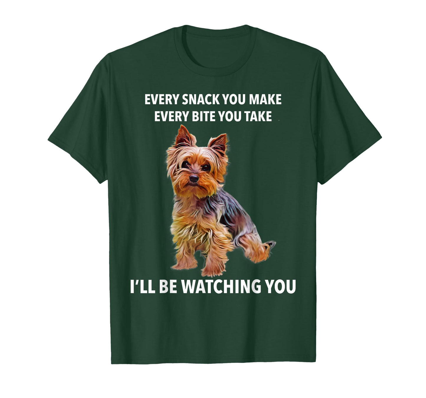 Yorkshire Terrier Funny Meme Every Snack I'll be Watching T-Shirt