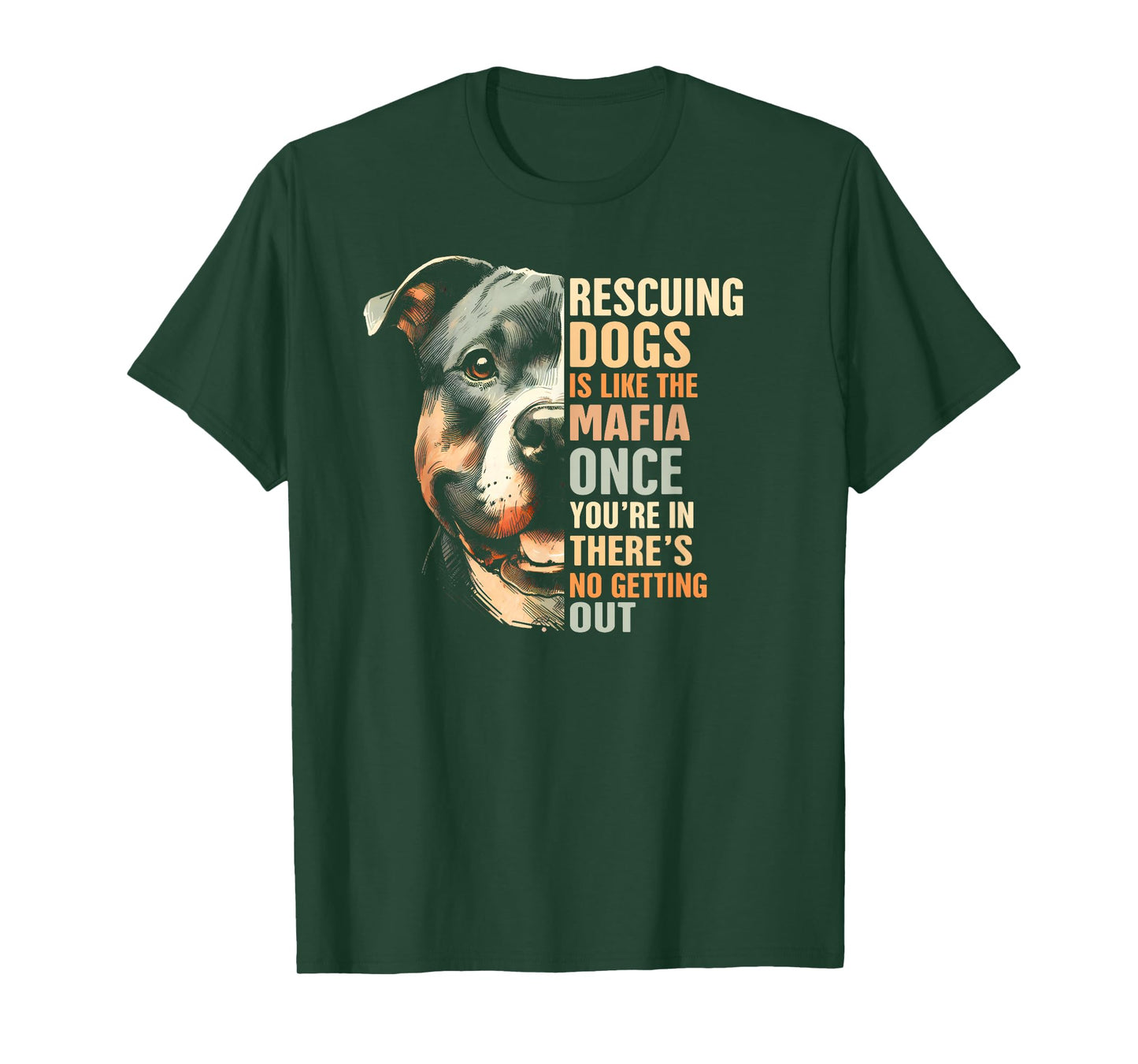 Pitbull Rescued Rescue Mama Rescuing Dogs Is Like The Mafia T-Shirt